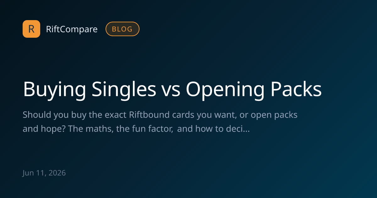 Buying Singles vs Opening Packs: The Smart-Money Guide — RiftCompare Blog