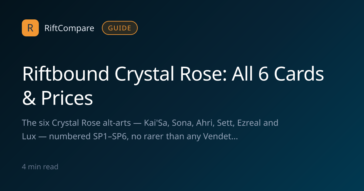 Riftbound Crystal Rose: All 6 Cards & Prices — RiftCompare